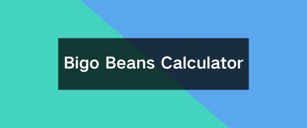 Bigo Beans Calculator